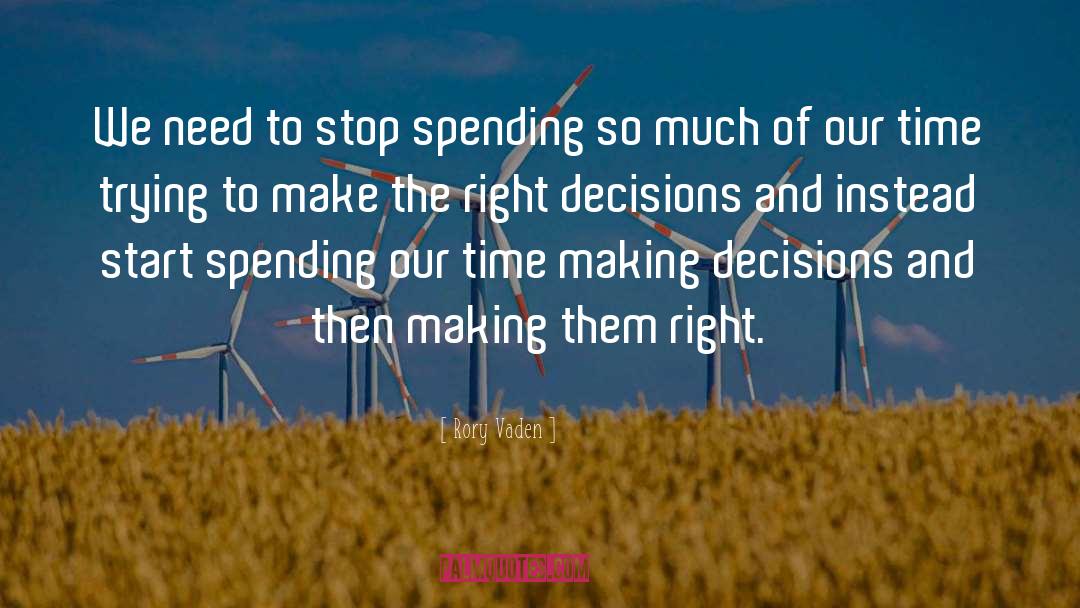 Rory Vaden Quotes: We need to stop spending