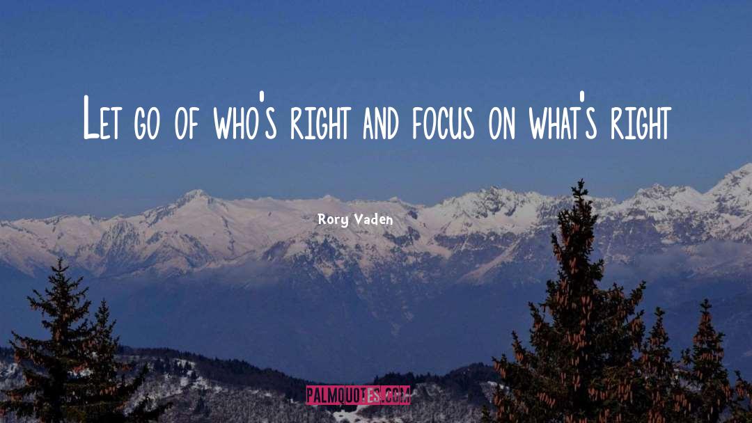 Rory Vaden Quotes: Let go of who's right