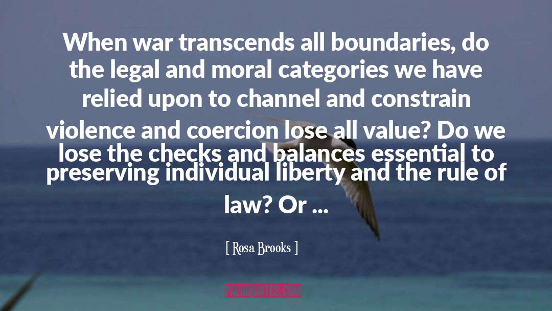 Rosa Brooks Quotes: When war transcends all boundaries,