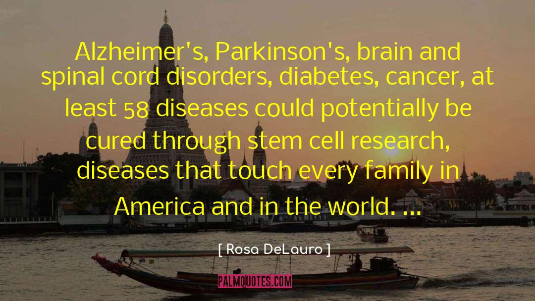 Rosa DeLauro Quotes: Alzheimer's, Parkinson's, brain and spinal