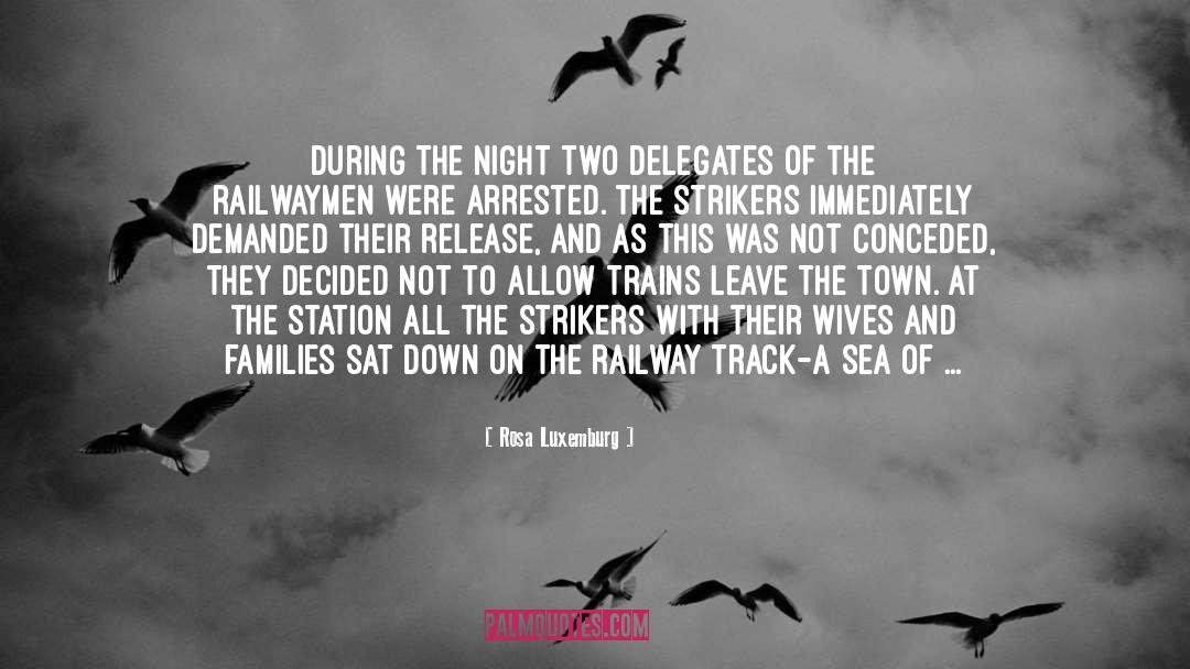 Rosa Luxemburg Quotes: During the night two delegates