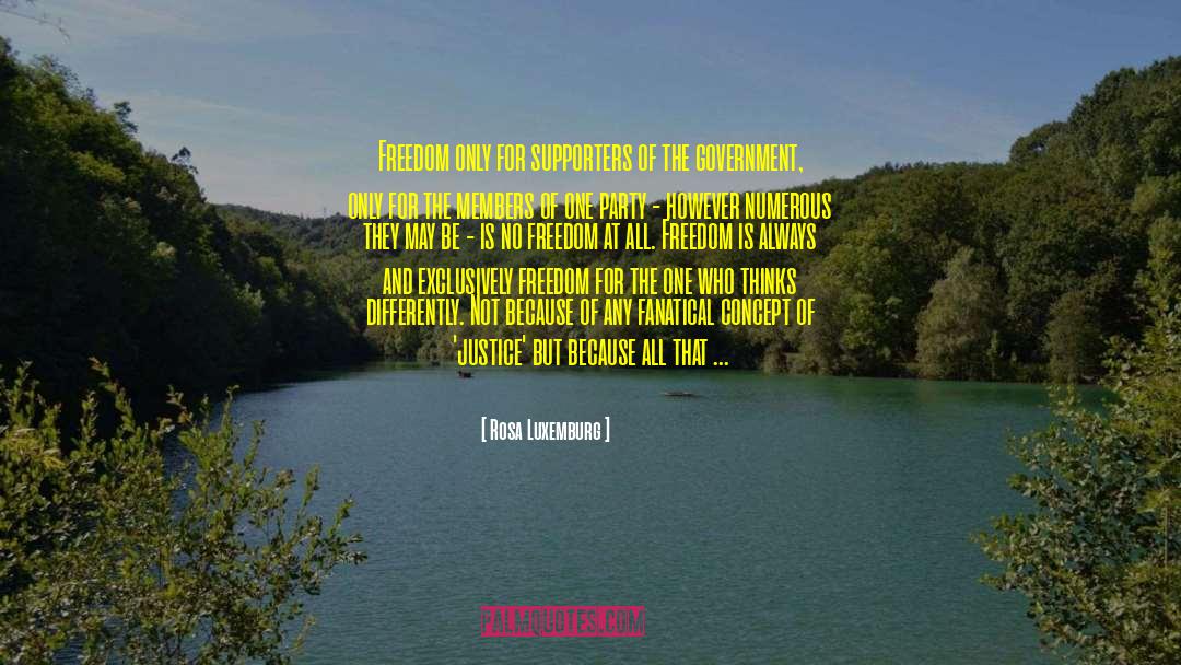 Rosa Luxemburg Quotes: Freedom only for supporters of