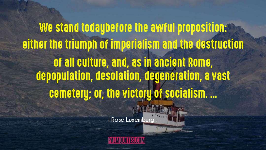 Rosa Luxemburg Quotes: We stand todaybefore the awful