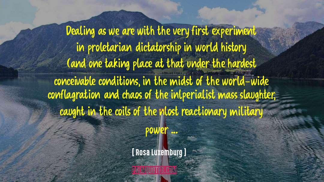 Rosa Luxemburg Quotes: Dealing as we are with