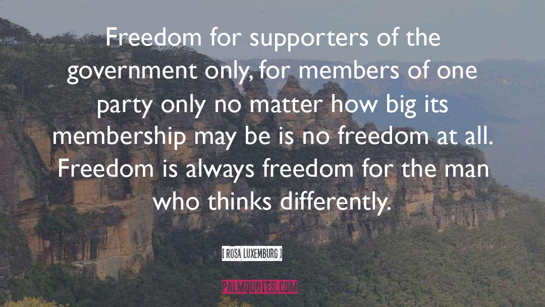 Rosa Luxemburg Quotes: Freedom for supporters of the