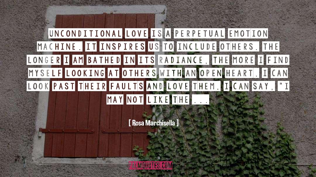 Rosa Marchisella Quotes: Unconditional Love is a perpetual