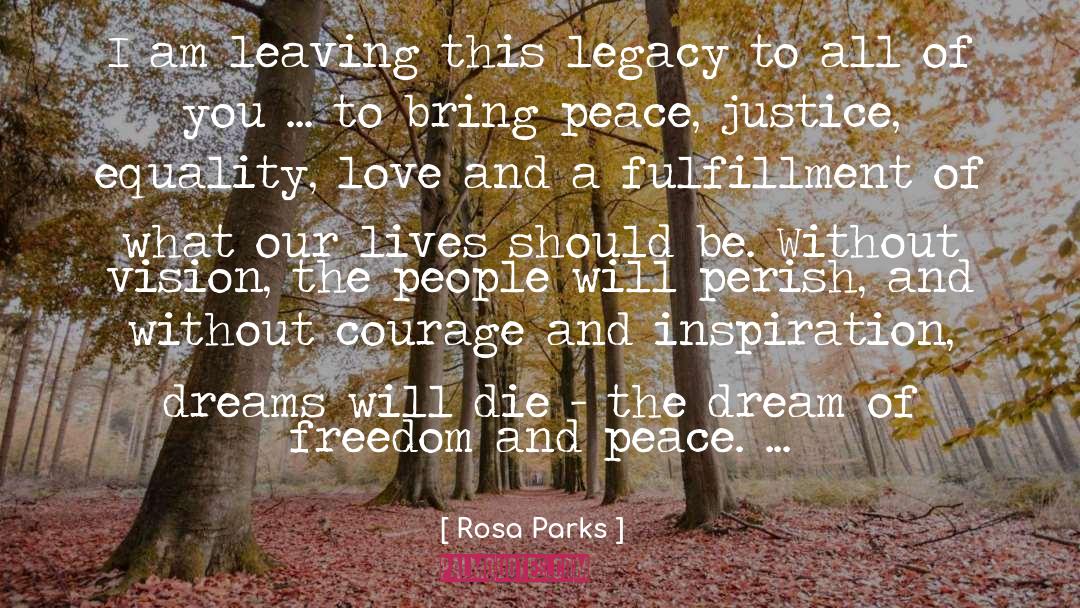 Rosa Parks Quotes: I am leaving this legacy