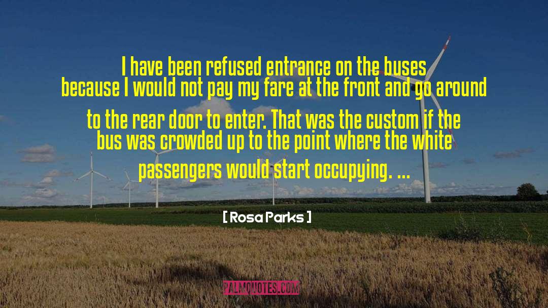 Rosa Parks Quotes: I have been refused entrance