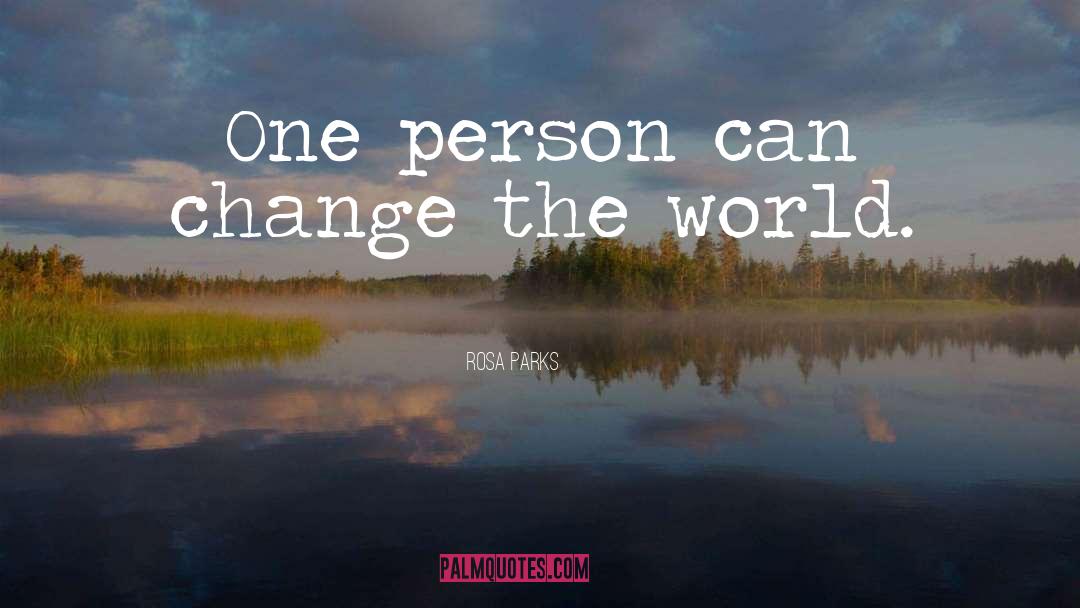 Rosa Parks Quotes: One person can change the