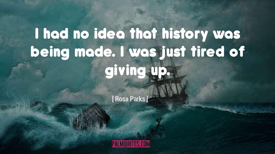 Rosa Parks Quotes: I had no idea that