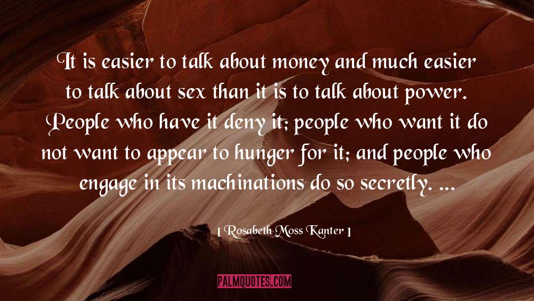 Rosabeth Moss Kanter Quotes: It is easier to talk