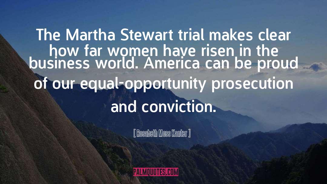 Rosabeth Moss Kanter Quotes: The Martha Stewart trial makes