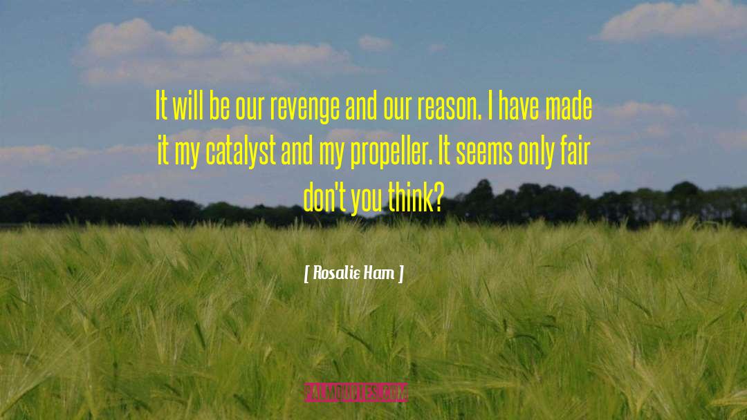 Rosalie Ham Quotes: It will be our revenge