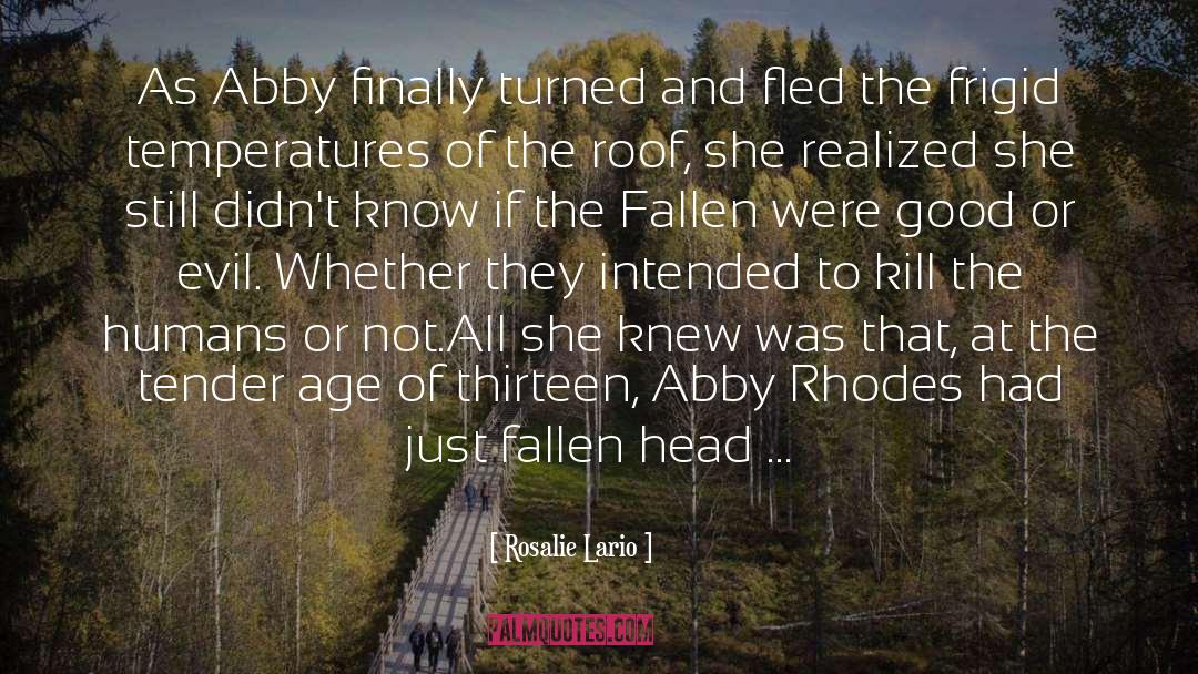 Rosalie Lario Quotes: As Abby finally turned and