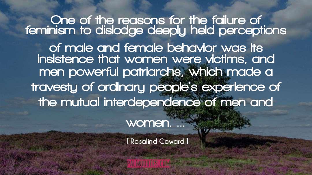 Rosalind Coward Quotes: One of the reasons for