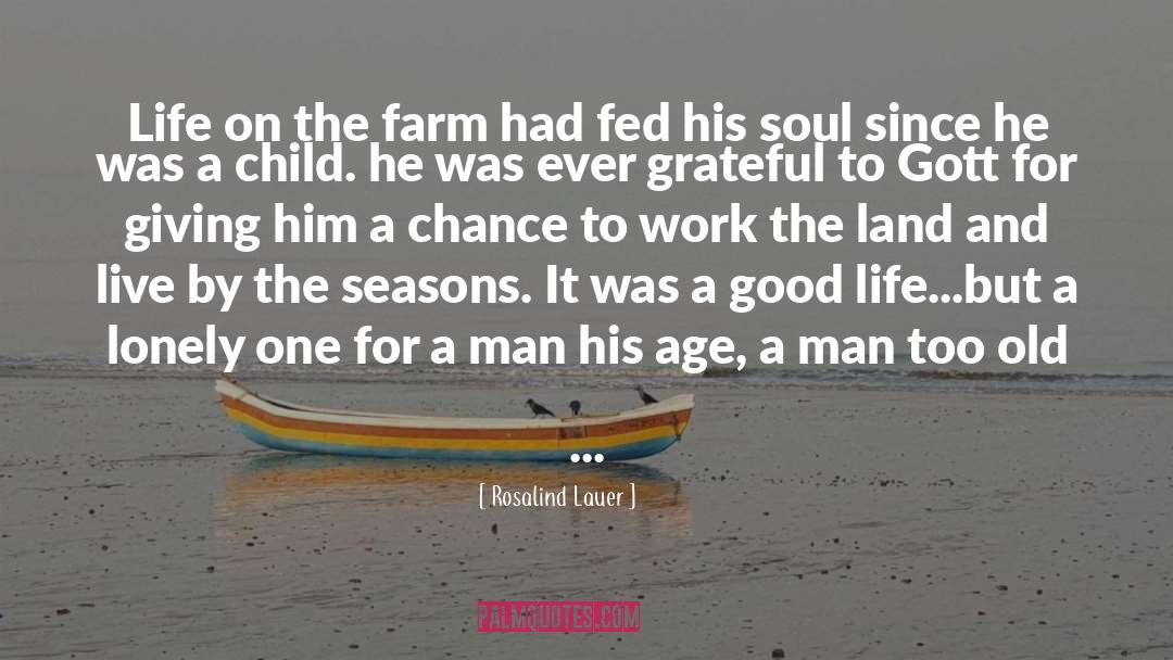 Rosalind Lauer Quotes: Life on the farm had