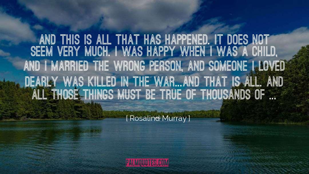 Rosalind Murray Quotes: And this is all that
