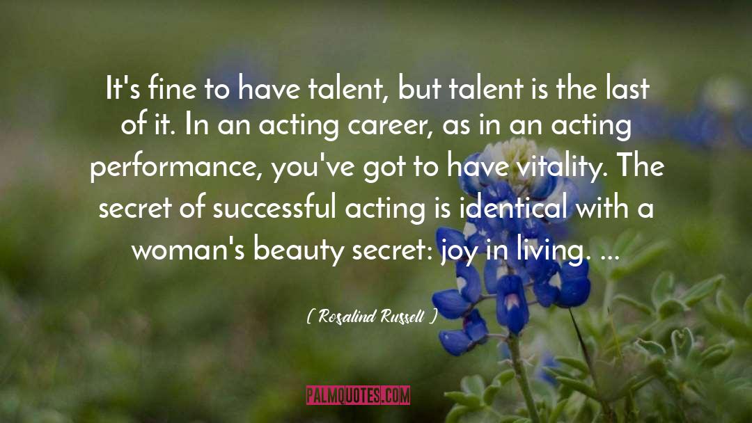 Rosalind Russell Quotes: It's fine to have talent,