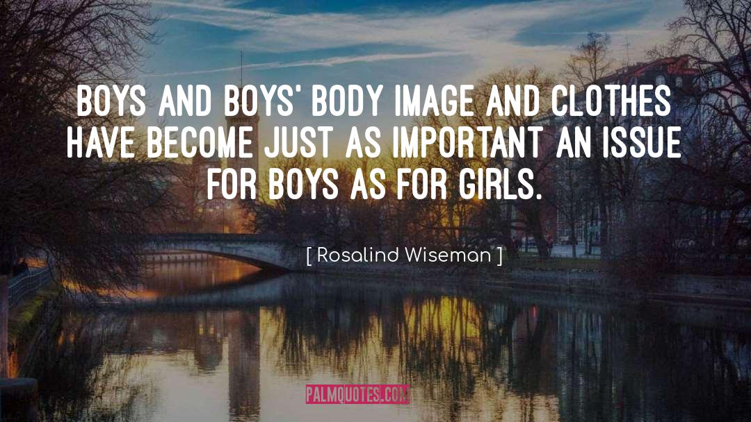 Rosalind Wiseman Quotes: Boys and boys' body image