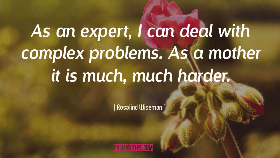 Rosalind Wiseman Quotes: As an expert, I can