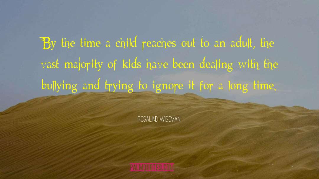 Rosalind Wiseman Quotes: By the time a child