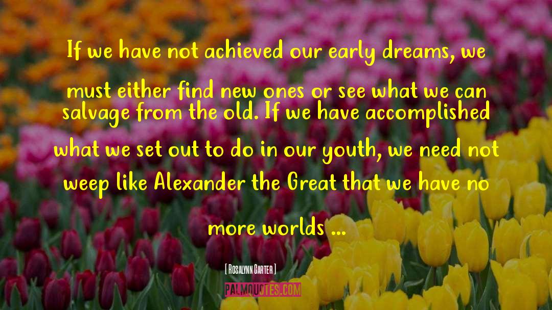 Rosalynn Carter Quotes: If we have not achieved