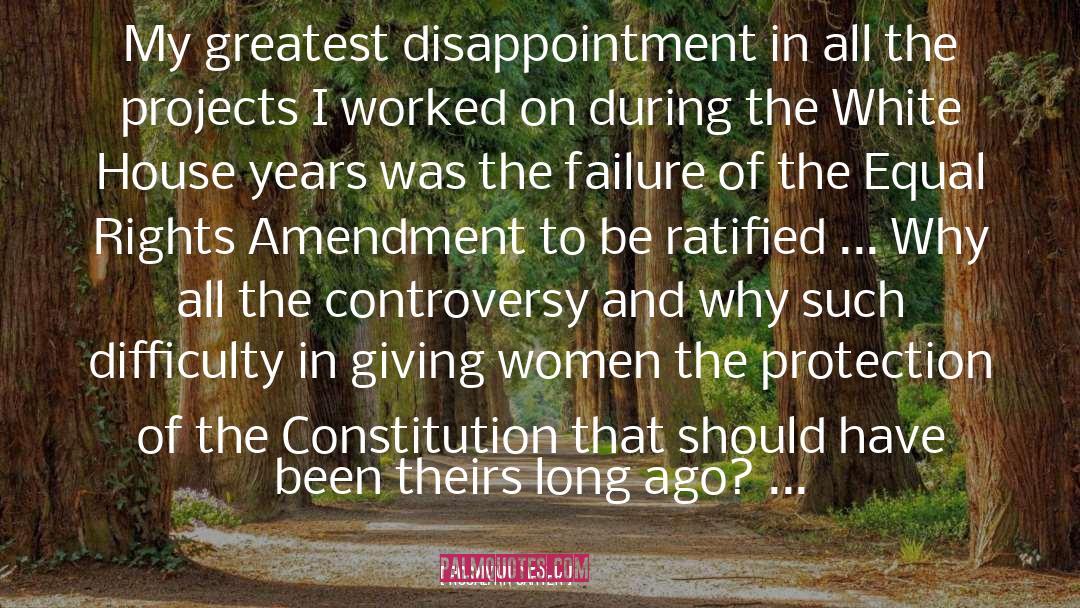 Rosalynn Carter Quotes: My greatest disappointment in all