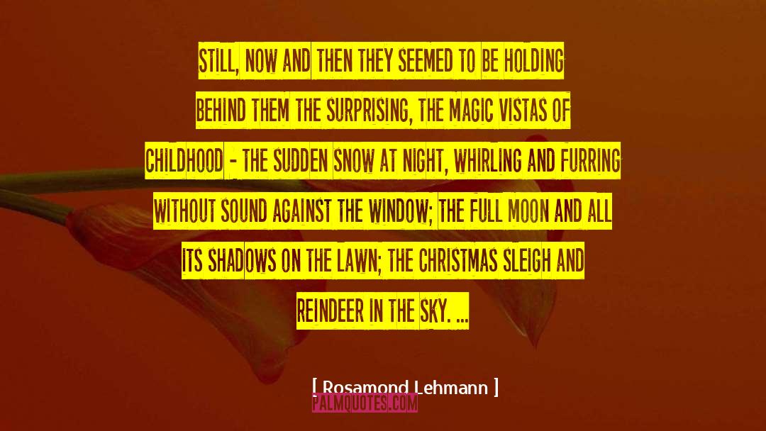 Rosamond Lehmann Quotes: Still, now and then they