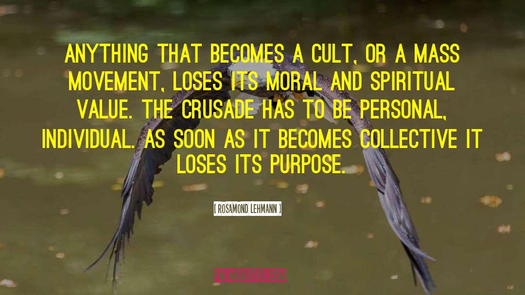 Rosamond Lehmann Quotes: Anything that becomes a cult,