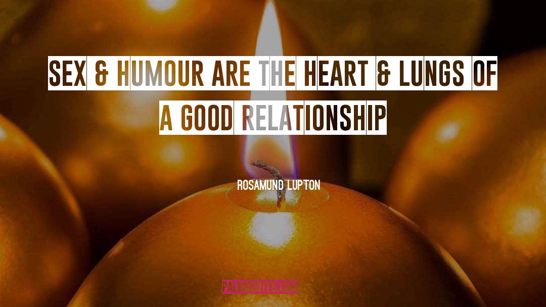 Rosamund Lupton Quotes: Sex & Humour Are The