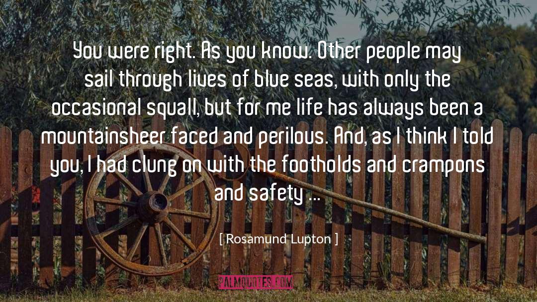 Rosamund Lupton Quotes: You were right. As you