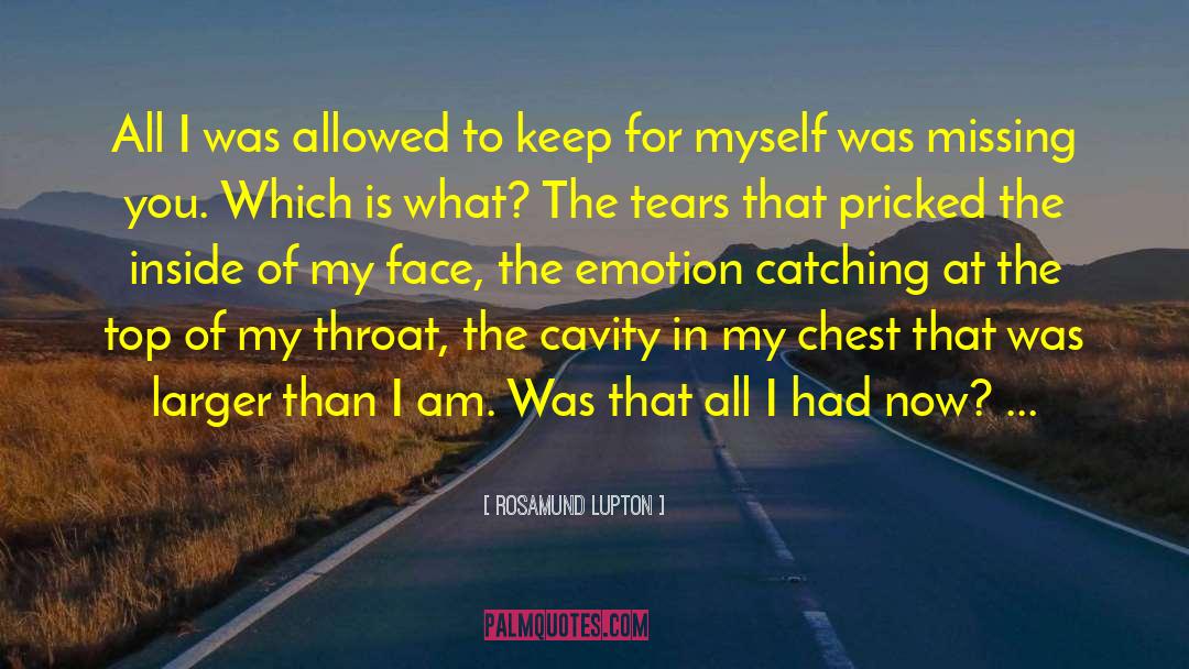 Rosamund Lupton Quotes: All I was allowed to