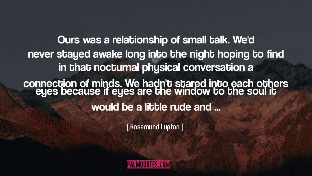 Rosamund Lupton Quotes: Ours was a relationship of