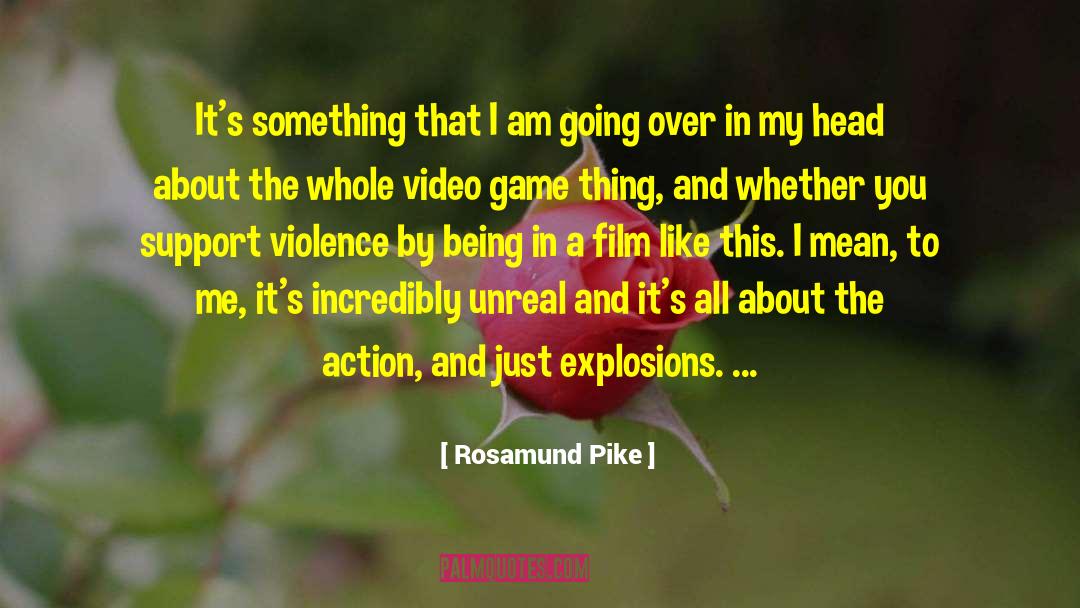 Rosamund Pike Quotes: It's something that I am