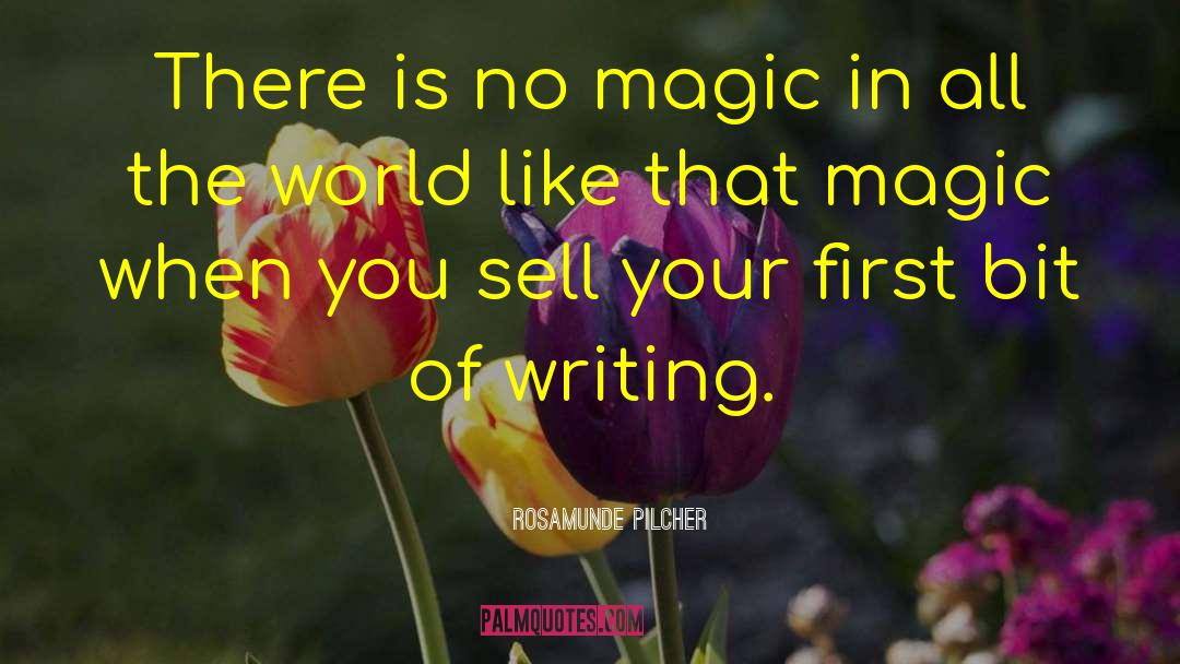 Rosamunde Pilcher Quotes: There is no magic in