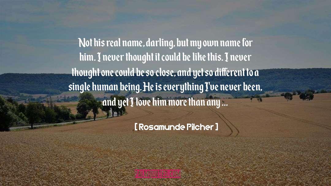 Rosamunde Pilcher Quotes: Not his real name, darling,