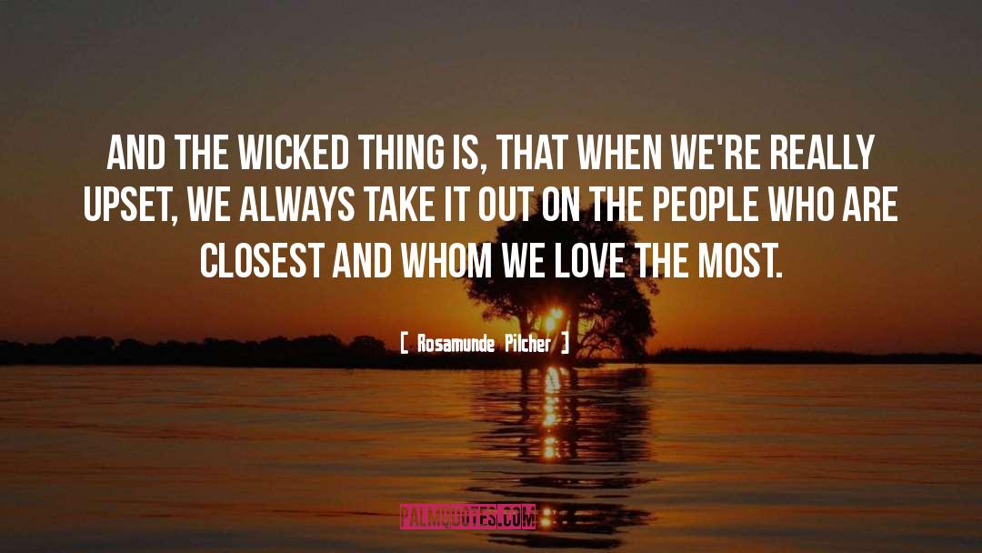 Rosamunde Pilcher Quotes: And the wicked thing is,