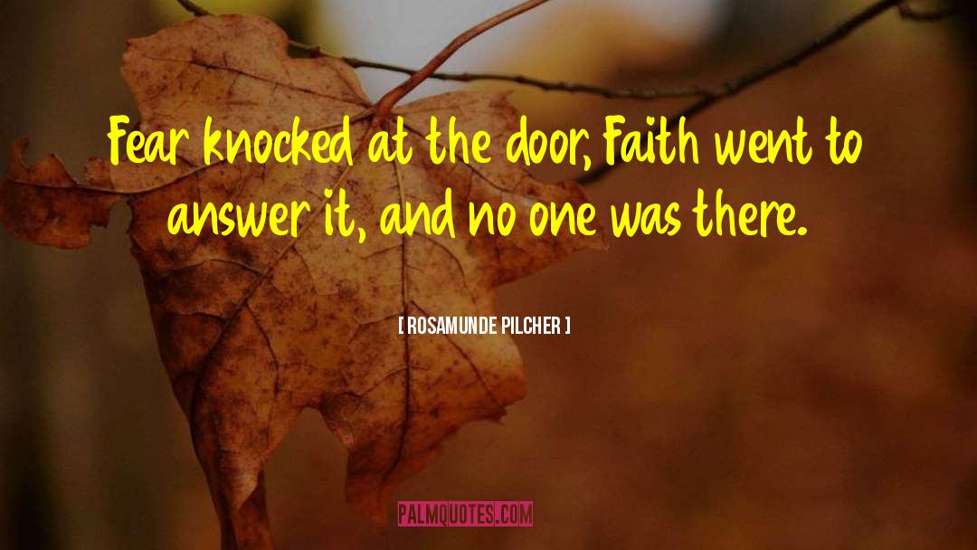 Rosamunde Pilcher Quotes: Fear knocked at the door,