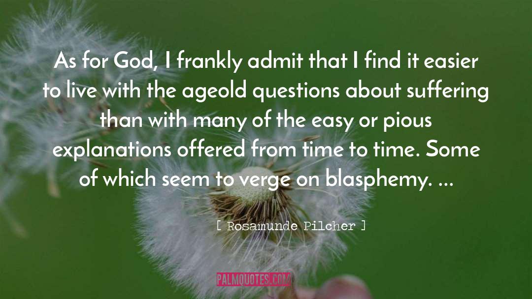 Rosamunde Pilcher Quotes: As for God, I frankly