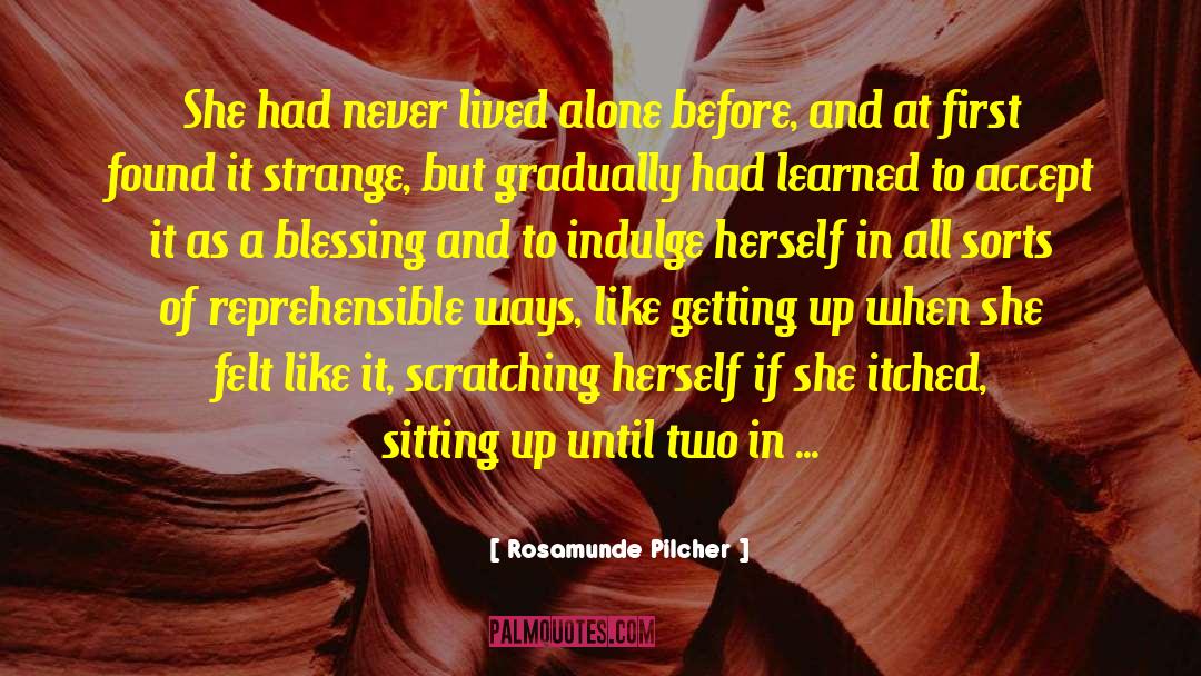Rosamunde Pilcher Quotes: She had never lived alone