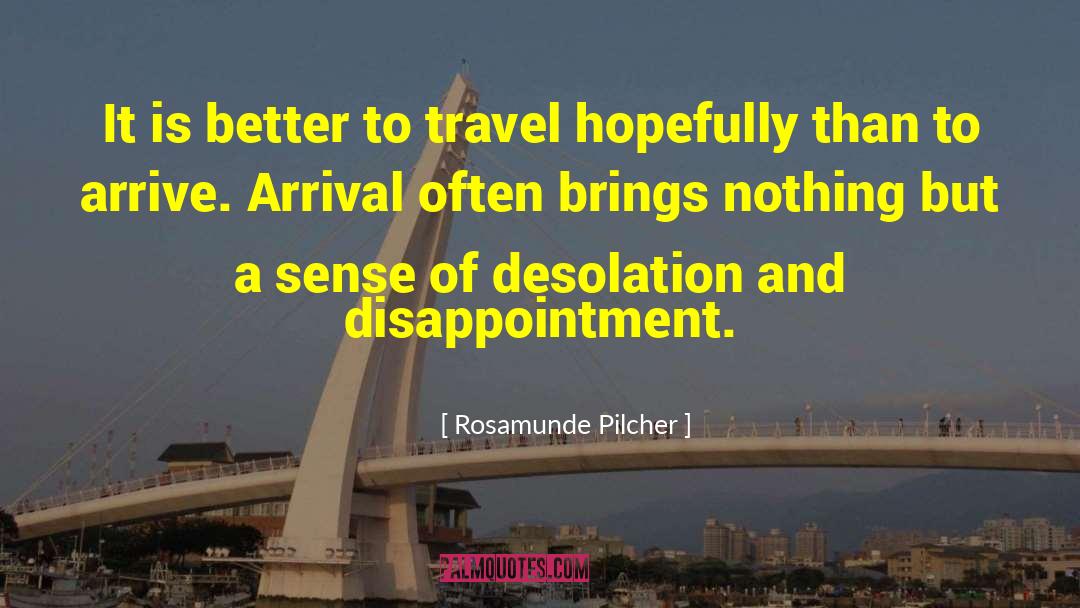 Rosamunde Pilcher Quotes: It is better to travel