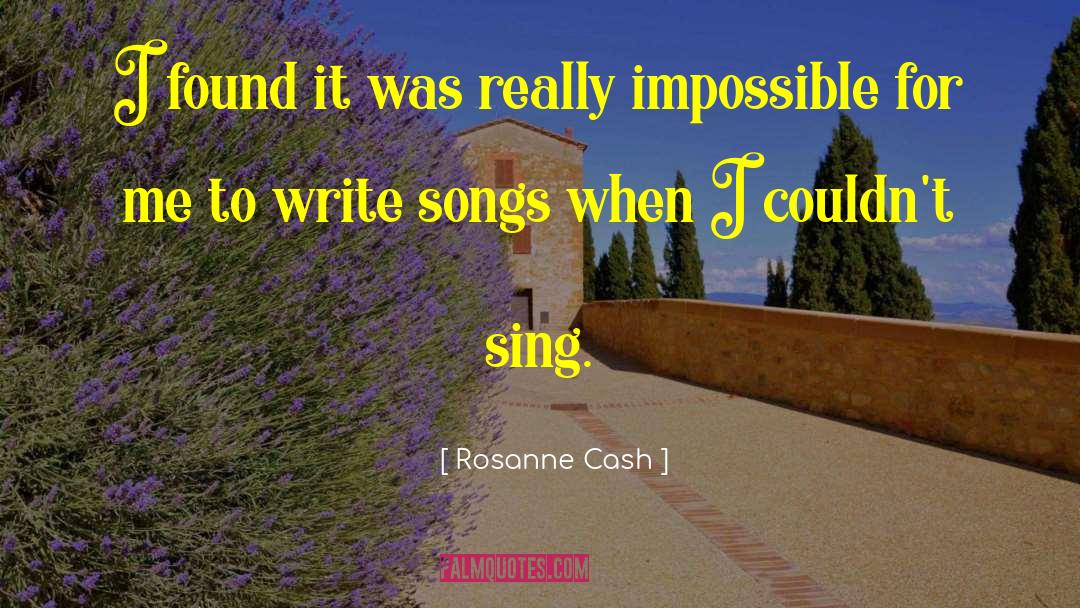 Rosanne Cash Quotes: I found it was really