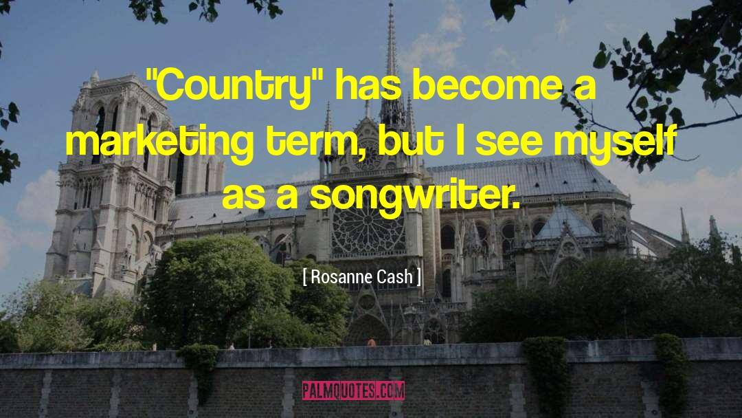 Rosanne Cash Quotes: 