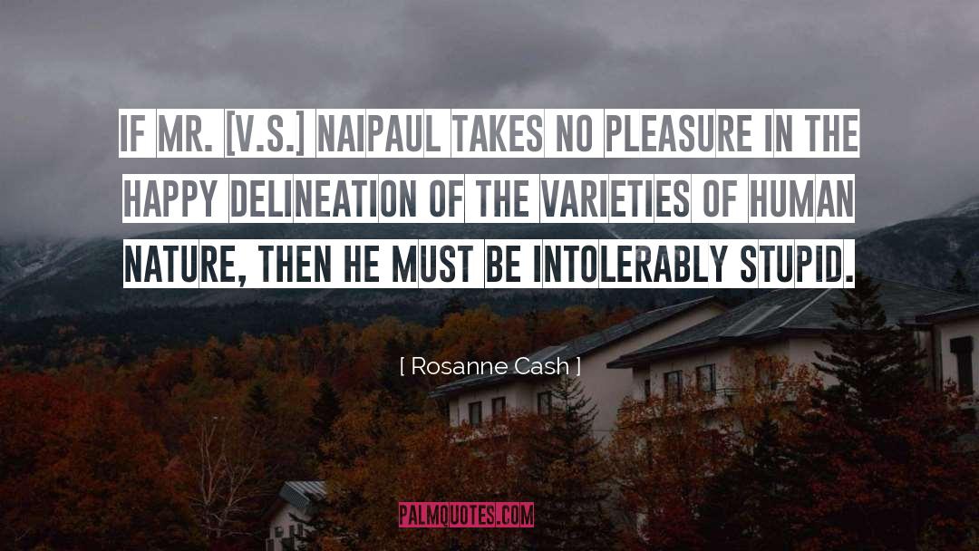 Rosanne Cash Quotes: If Mr. [V.S.] Naipaul takes