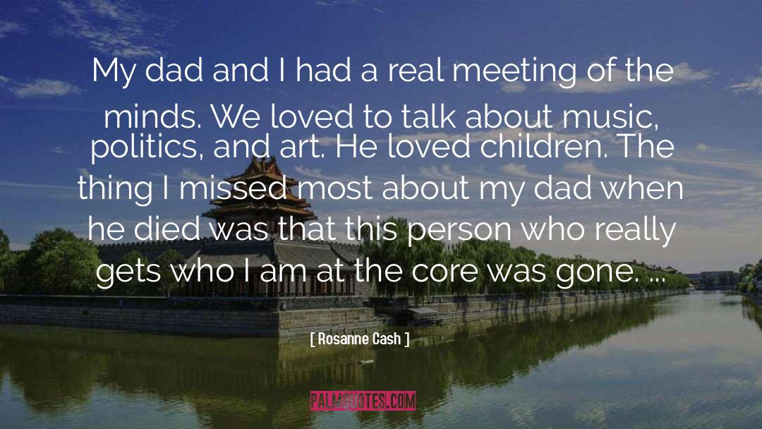 Rosanne Cash Quotes: My dad and I had