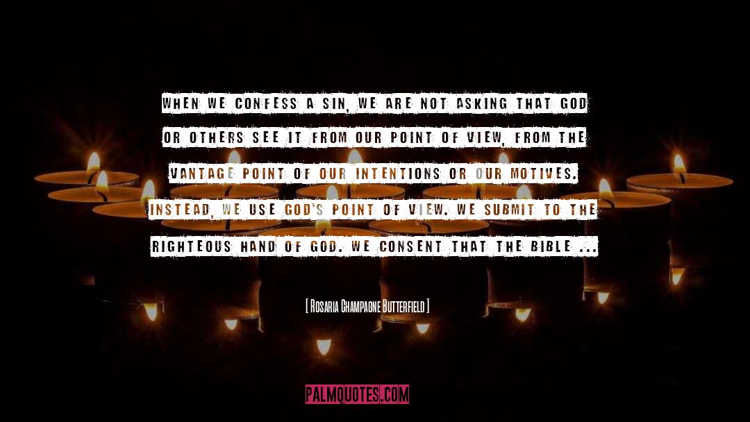 Rosaria Champagne Butterfield Quotes: When we confess a sin,