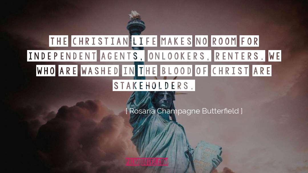 Rosaria Champagne Butterfield Quotes: The Christian life makes no