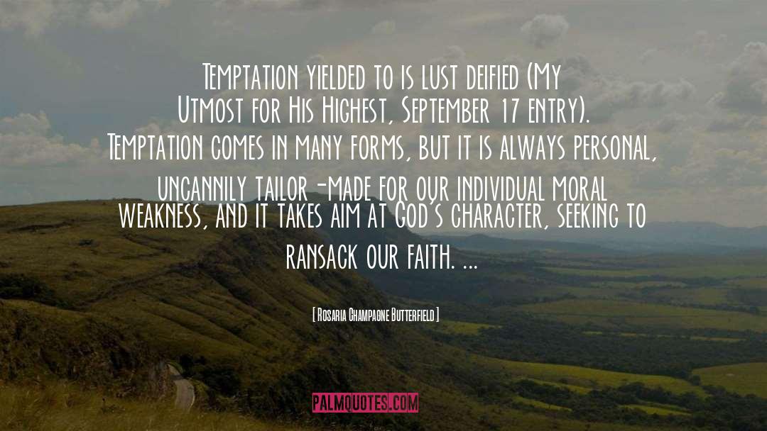 Rosaria Champagne Butterfield Quotes: Temptation yielded to is lust