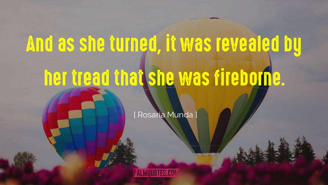 Rosaria Munda Quotes: And as she turned, it