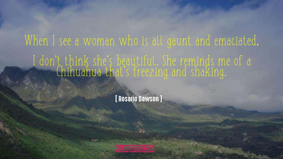 Rosario Dawson Quotes: When I see a woman